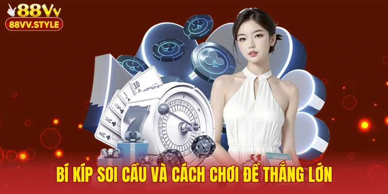 Bí kíp soi cầu và cách chơi đề thắng lớn