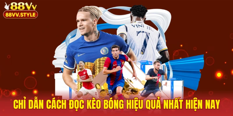 Chỉ dẫn cách đọc kèo bóng hiệu quả nhất hiện nay