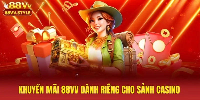 Khuyến mãi 88VV dành riêng cho sảnh casino